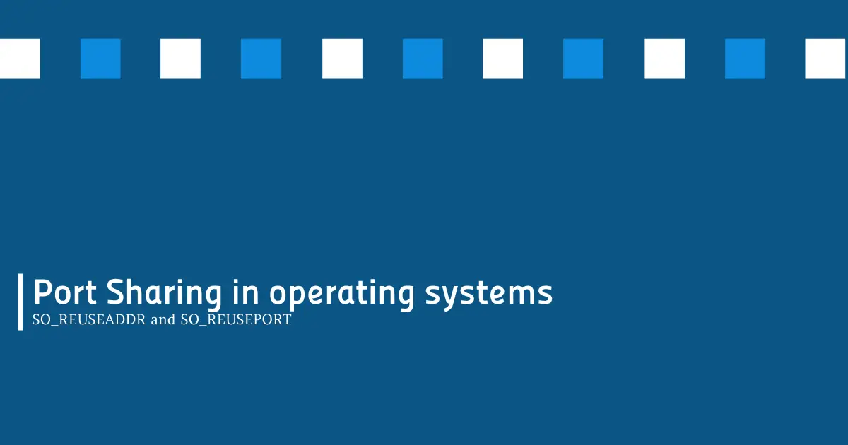 Featured image for Understanding Port Sharing and SO_REUSEADDR in Docker